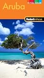 Fodor's In Focus Aruba, 3rd Edition (Full-color Travel Guide)