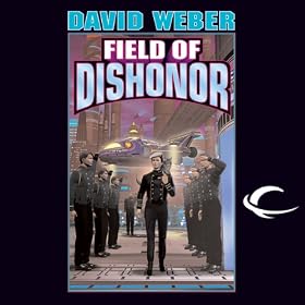 Field of Dishonor: Honor Harrington, Book 4 (Unabridged)
