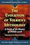 Evolution Of Tolkien's Mythology: A Study of the History of Middle-earth (Critical Explorations in Science Fiction and Fantasy)