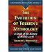 Evolution Of Tolkien's Mythology: A Study of the History of Middle-earth (Critical Explorations in Science Fiction and Fantasy)