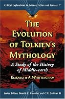 Evolution Of Tolkien's Mythology: A Study of the History of Middle-earth (Critical Explorations in Science Fiction and Fantasy) (Critical Explorations in Science Fiction and Fantasy)