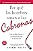 Por que los Hombres Aman a las Cabronas / Why Men Love Bitches: Guia sencilla, divertida y picante para el juego de la seduccion / Easy Guide, Fun and Spice for the Game of Seduction (Spanish Edition)