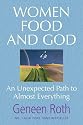 Women Food and God: An Unexpected Path to Almost Everything