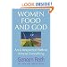 Women Food and God: An Unexpected Path to Almost Everything