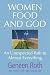 Women Food and God: An Unexpected Path to Almost Everything