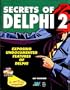 Secrets of Delphi 2: Exposing Undocumented Features of Delphi