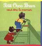 Petit Ours Brun veut Ãªtre le premier (French Edition)