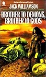 Brother to demons, brother to gods