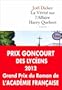 La v�rit� sur l'Affaire Harry Quebert - Prix Goncourt des lyc�ens 2012 et Grand Prix du Roman de l'Acad�mie fran�aise 2012