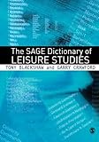 The SAGE dictionary of leisure studies
