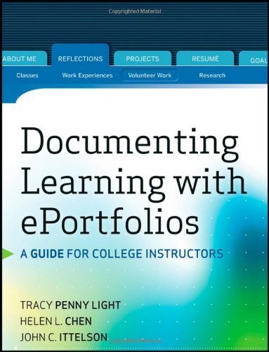 Documenting Learning with ePortfolios: A Guide for College Instructors (Jossey-Bass Higher and Adult Education) by Light, Tracy Penny, Chen, Helen L., Ittelson, John C. (2012) Paperback
