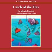 Catch of the Day | [Marcia Evanick]