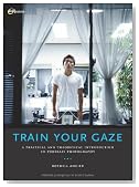 Train Your Gaze: A Practical and Theoretical Introduction to Portrait Photography