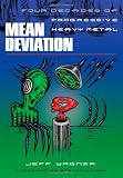 Mean Deviation: Four Decades of Progressive Heavy Metal