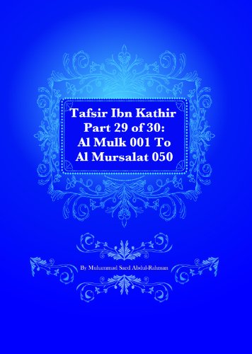 Tafsir Ibn Kathir Part 29 of 30: Al Mulk 001 To Al Mursalat 050