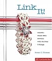Link It!: Colorful Chain Mail Jewelry with Rubber O-Rings (Lark Jewelry Book)