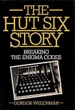 The Hut Six story : breaking the enigma codes