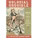 Colonial Crucible: Empire in the Making of the Modern American State