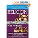 Religion Gone Astray: What We Found at the Heart of Interfaith