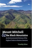 Mount Mitchell and the Black Mountains: An Environmental History of the Highest Peaks in Eastern America