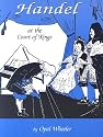 Handel at the Court of Kings (Great Musicians Series)