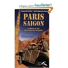 Paris-Sa�gon : 16 000 km en 2CV dans l'esprit de Larigaudie