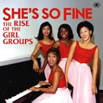 She'S So Fine - The Rise Of The Girls...