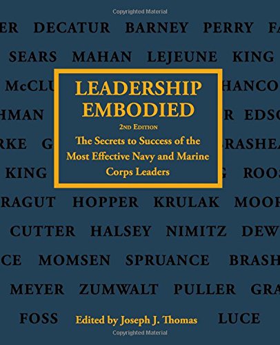 Leadership Embodied, 2nd Edition: The Secrets to Success of the Most Effective Navy and Marine Corps Leaders