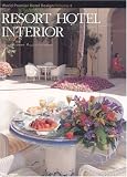  : Resort Hotel Interior (World Premier Hotel Design)
