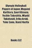 Olympic Volleyball Players of Japan: Megumi Kurihara, Saori Kimura, Yoshie Takeshita, Miyuki Takahashi, Erika Araki, Yuko Sano, Ikumi Narita-