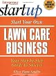 Start Your Own Lawn Care Business (Start Your Own Lawn Care or Landscaping Business)