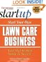 Start Your Own Lawn Care Business (Start Your Own Lawn Care or Landscaping Business)