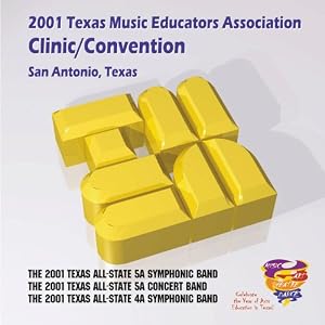 2001 TMEA: All-State Bands by All-State 5A Symphonic and Concert Bands and All-State 4A Symphonic Band, Malcolm Arnold, Howard Hanson, Philip Sparke, and Peter Tchaikovsky (Audio CD - 2001)