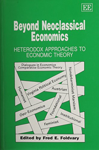 Beyond Neoclassical Economics: Heterodox Approaches to Economic TheoryFrom Brand: Edward Elgar Pub
