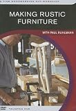 Making Rustic Furniture: with Paul Ruhlmann (Fine Woodworking DVD Workshop)