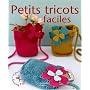 Petits tricots faciles de Virginie Desmoulins