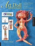 Art Doll Adventures: Exploring Projects and Processes through Cultural Traditions