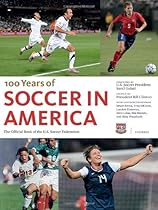 100 Years of Soccer in America: The Official Book of the US Soccer Federation