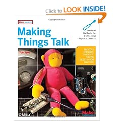 Making Things Talk: Practical Methods for Connecting Physical Objects