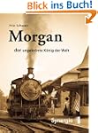 Morgan - der ungekr�nte K�nig der Welt