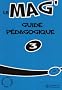 Le mag' 3 : Guide pedagogique