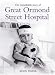 The Remarkable Story of Great Ormond Street Hospital