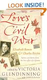 Love's Civil War: Elizabeth Bowen and Charles Ritchie: Letters and Diaries 1941-1973