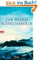 Die Mondschwimmerin: Roman