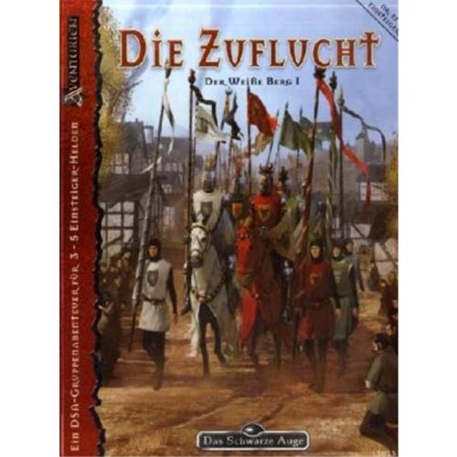 Der wei&szlig;e Berg - Kampagne (Ulisses): Das Schwarze Auge E5. Die Zuflucht - Der Wei&szlig;e Berg 1: Ein DSA-Gruppenabenteuer f&uuml;r 3-5 Einsteiger-Helden: Bd2