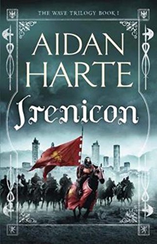Irenicon: Book 1 of the Wave Trilogy (The Wave Trilogy #1), by Aidan Harte