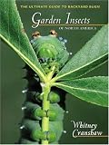 Garden Insects of North America: The Ultimate Guide to Backyard Bugs (Princeton Field Guides)
