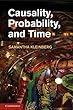 Causality, Probability, and Time