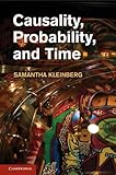 Causality, Probability, and Time