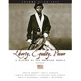 Liberty, Equality, and Power: A History of the American People, Volume I: To 1877